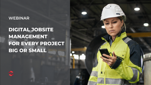 Webinar - Digital Jobsite Management for every project big or small